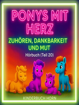 cover image of Ponys mit Herz – Geschichten über Zuhören, Dankbarkeit und Mut (Hörbuch Teil 20)